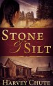 Stone and Silt - Harvey Chute