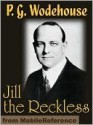 Jill the Reckless or the Little Warrior - P.G. Wodehouse