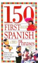 150 First Spanish Phrases - Angela Wilkes