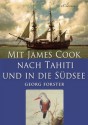 Mit James Cook nach Tahiti und in die Südsee (Illustriert) (German Edition) - Georg Forster, John Webber, eClassica