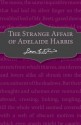 The Strange Affair of Adelaide Harris - Leon Garfield