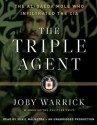 The Triple Agent: The al-Qaeda Mole who Infiltrated the CIA - Joby Warrick