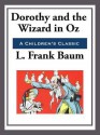 Dorothy and the Wizard in Oz - L. Frank Baum