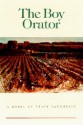 The Boy Orator: A Novel - Tracy Daugherty