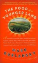 The Food of a Younger Land - Mark Kurlansky