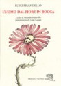 L'uomo dal fiore in bocca - Luigi Pirandello, Gerardo Mastrullo, Luigi Lunari