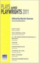 Plays and Playwrights 2011 - Martin Denton, Rebecca Louise Miller, Richard Sheinmel, Clay Zambo, Amy E. Witting, Jason S. Grossman, Manuel Igrejas, Javierantonio González, Stephen Kaliski, Tim Errickson