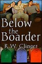 Below the Boarder - R.W. Clinger