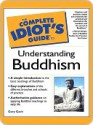 The Complete Idiot's Guide to Understanding Buddhism - Gary Gach