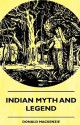 Indian Myth and Legend - Donald Alexander Mackenzie