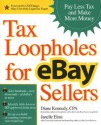 Tax Loopholes for Ebay Sellers: How to Make More Money and Pay Less Tax - Diane Kennedy, Janelle Elms