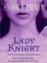 Lady Knight: Book 4 of the Protector of the Small Quartet (Audio) - Tamora Pierce, Bernadette Dunne