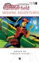 Professor Bernice Summerfield: Missing Adventures - Rebecca Levene, Mark Wright, John Binns, Jason Arnopp, Andrew Cartmel, Peter Darvill-Evans, Andy Owens, Andy Lane, Eddie Robson, Xanna Eve Chown, Ben Aaronovitch, Cavan Scott, Magnus Anderson, Andy Bodle