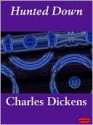 Hunted Down - Charles Dickens