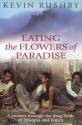 Eating the Flowers of Paradise - Kevin Rushby