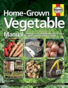 Homegrown Vegetable Manual: Growing And Harvesting Vegetables In Your Garden Or Allotment - Steve Ott