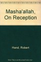 Masha'allah, On Reception - Robert Hand