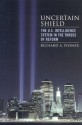 Uncertain Shield: The U.S. Intelligence System in the Throes of Reform (Hoover Studies in Politics, Economics, and Society) - Richard A. Posner