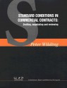 Standard Conditions in Commercial Contracts: Drafting, Negotiating and Reviewing - Peter Wilding