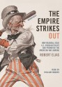 The Empire Strikes Out: How Baseball Sold U.S. Foreign Policy and Promoted the American Way Abroad - Robert Elias, William Hughes