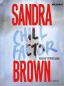 Chill Factor: A Novel (Audio) - Sandra Brown, Stephen Lang