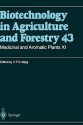 Biotechnology in Agriculture and Forestry, Volume 43: Medicinal and Aromatic Plants XI - Y.P.S. Bajaj