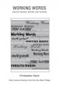 Working Words: Creative Reading, Writing, and Teaching - Christopher Davis