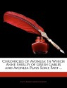 Chronicles of Avonlea: In Which Anne Shirley of Green Gables and Avonlea Plays Some Part ... - L.M. Montgomery