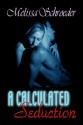 A Calculated Seduction - Melissa Schroeder