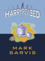 Harry, Revised - Mark Sarvas