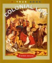 Colonial Life (True Books: American History) - Brendan January