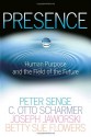 Presence: Human Purpose and the Field of the Future - C. Otto Scharmer, Joseph Jaworski, Peter M. Senge