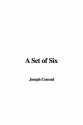 A Set Of Six - Joseph Conrad