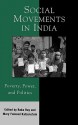 Social Movements in India: Poverty, Power, and Politics - Raka Ray, Mary Katzenstein