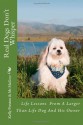 Real Dogs Don't Whisper: Life lessons from a larger than life dog - and his owner! - Kelly Preston, Jerry Payne, Heather Martin, Amy Burkhart, Mr MaGoo