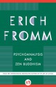 Psychoanalysis and Zen Buddhism - Erich Fromm