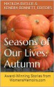 Seasons of Our Lives: Autumn - Matilda Butler, Kendra Bonnett, Sara Etgen-Baker, Mairi Neil, Suzanne Marriott, Catherine Lanser, Johnine M. Simpson, Patricia Higbie, Laurie Snow Turner, Nancy Pogue LaTurner, Sherrey Meyer, Keryn Rose, Ronda Armstrong, Cynthia Briggs, Patiana McMahon, Jennifer H. Moye