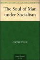 The Soul of Man under Socialism - Oscar Wilde