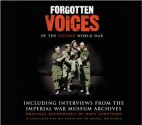 Forgotten Voices of the Second World War: Including Interviews from the Imperial War Museum Archives - Max Arthur