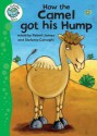 How the Camel Got His Hump (Tadpoles Tales) - Robert James, Stefania Colnaghi