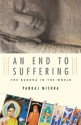 An End to Suffering: The Buddha in the World - Pankaj Mishra