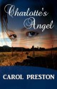 Charlotte's Angel - Carol Preston