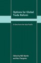 Options for Global Trade Reform: A View from the Asia-Pacific - Will Martin, Mari Pangestu