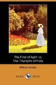 The First of April: Or, the Triumphs of Folly (Dodo Press) - William Combe