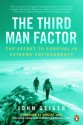 The Third Man Factor: The Secret to Survival in Extreme Environments - John Geiger