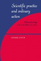 Scientific Practice and Ordinary Action: Ethnomethodology and Social Studies of Science - Michael Lynch