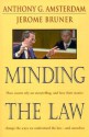 Minding the Law - Anthony G. Amsterdam, Jerome S. Bruner