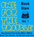 One for the Trouble - Irvine Welsh, Richard Milward, Hari Kunzru, Simon Armitage