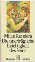 Die unerträgliche Leichtigkeit des Seins - Milan Kundera, Susanna Roth