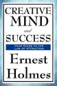 Creative Mind and Success - Ernest Holmes